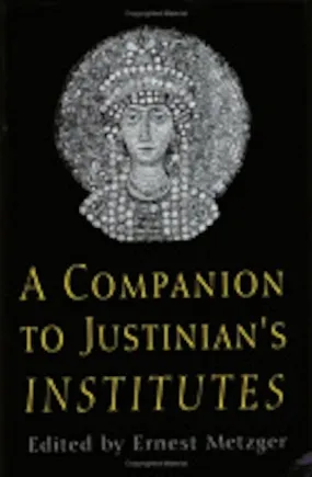 A Companion to Justinian's "Institutes"